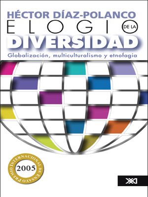 cover image of Elogio de la diversidad: globalización, multiculturalismo y etnofagia